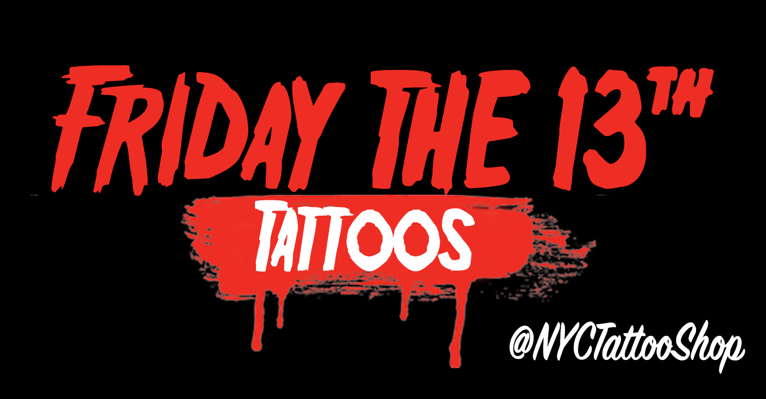 Friday the 13th Tattoos NYC Tattoo Shop™